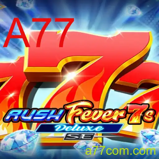 Explorando o Empolgante Mundo de RushFever7sDeluxeSE: Uma Aventura com A77